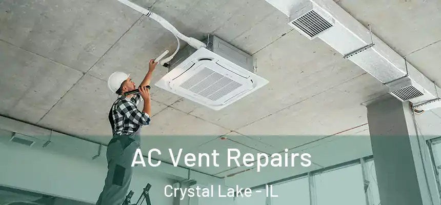 AC Vent Repairs Crystal Lake - IL