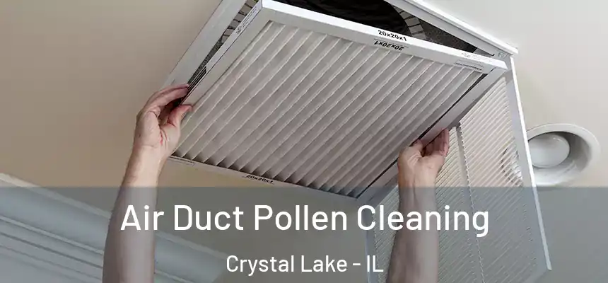  Air Duct Pollen Cleaning Crystal Lake - IL
