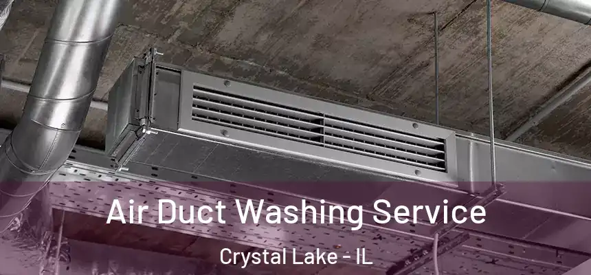  Air Duct Washing Service Crystal Lake - IL