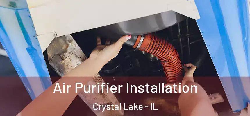  Air Purifier Installation Crystal Lake - IL