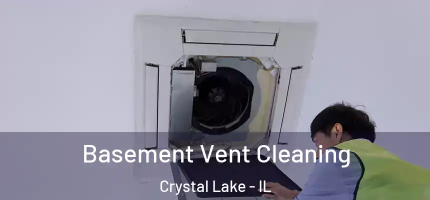  Basement Vent Cleaning Crystal Lake - IL
