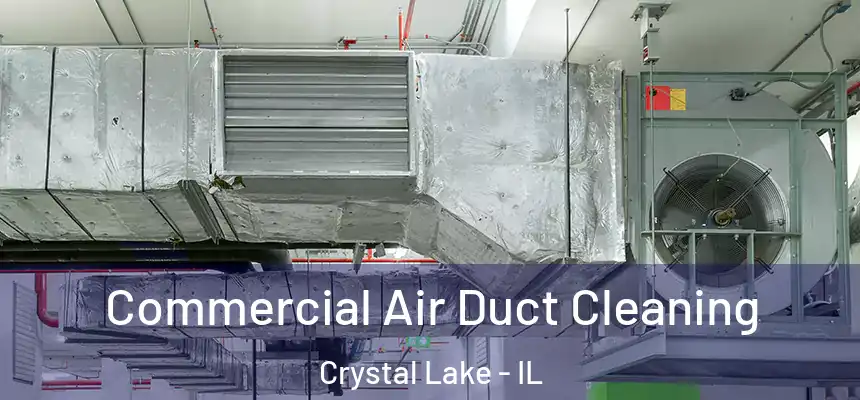 Commercial Air Duct Cleaning Crystal Lake - IL