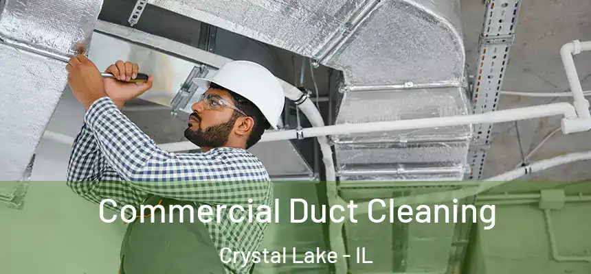 Commercial Duct Cleaning Crystal Lake - IL