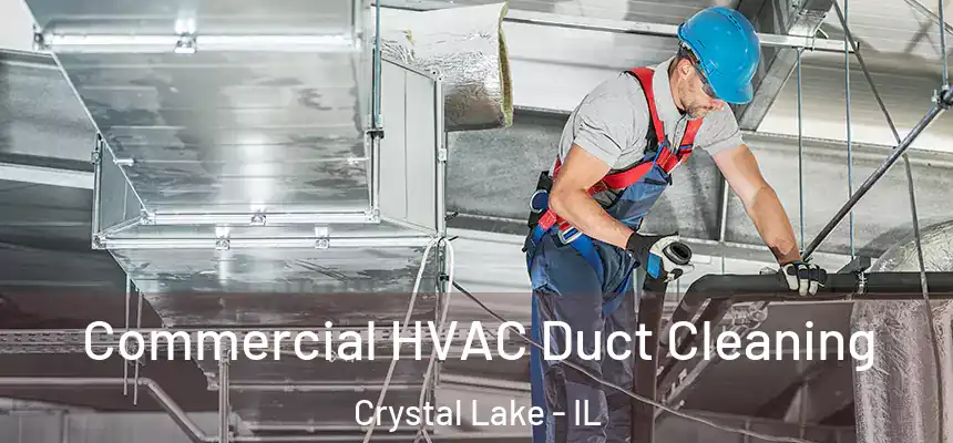 Commercial HVAC Duct Cleaning Crystal Lake - IL