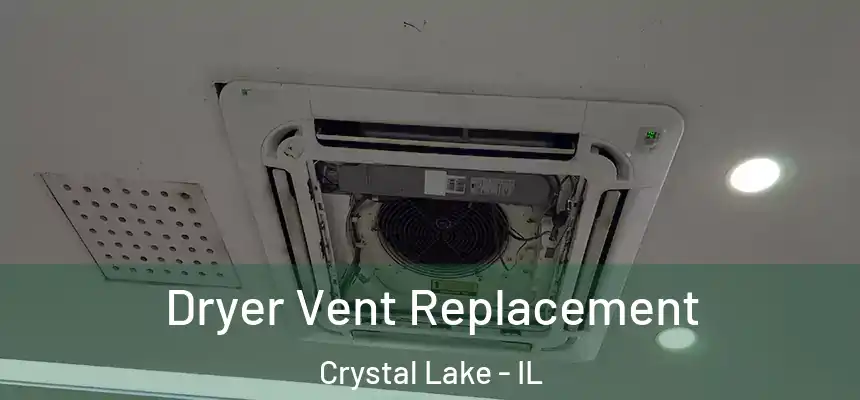 Dryer Vent Replacement Crystal Lake - IL