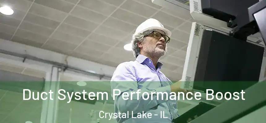Duct System Performance Boost Crystal Lake - IL