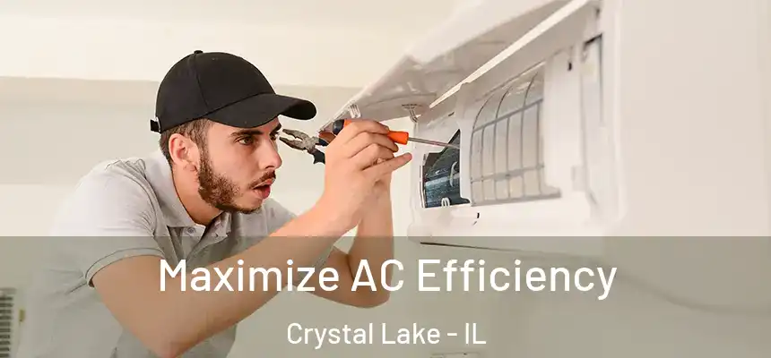 Maximize AC Efficiency Crystal Lake - IL
